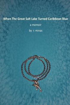 Paperback When The Great Salt Lake Turned Caribbean Blue Book