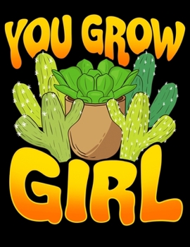 Paperback You Grow Girl: You Grow Girl Gardening Planting Blank Sketchbook to Draw and Paint (110 Empty Pages, 8.5" x 11") Book