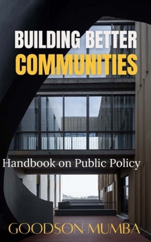Paperback Building Better Communities: Handbook on Public Policy Book