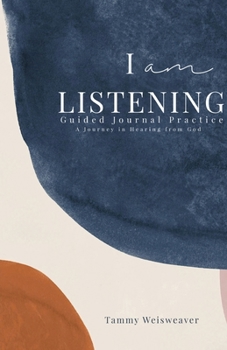 Paperback I Am Listening: Guided Journal Practice; A Journey in Hearing from God Book