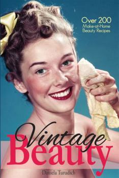 Paperback Vintage Beauty: Over 200 Make-At-Home Beauty Recipes Book