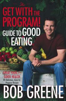 Hardcover The Get with the Program! Guide to Good Eating: Great Food for Good Health Book