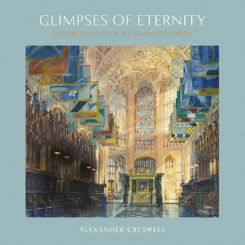 Paperback Glimpses of Eternity: Watercolours of Westminster Abbey Book