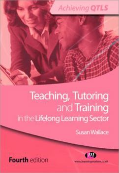 Paperback Teaching, Tutoring and Training in the Lifelong Learning Sector Book