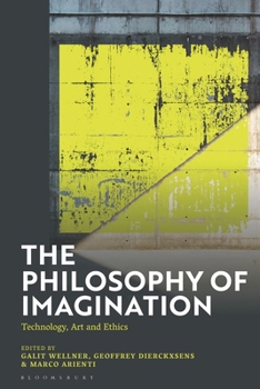 Philosophy of Imagination : Technology, Art and Ethics