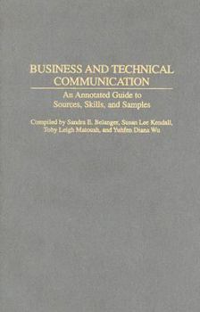 Hardcover Business and Technical Communication: An Annotated Guide to Sources, Skills, and Samples Book