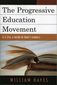 Paperback The Progressive Education Movement: Is It Still a Factor in Today's Schools? Book