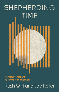 Paperback Shepherding Time: A Pastor's Guide to Time Management Book