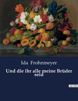 Paperback Und die ihr alle meine Brüder seid [German] Book