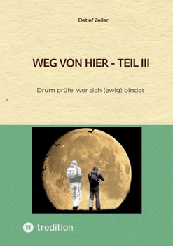 Paperback Weg von hier - Teil III: Drum prüfe, wer sich (ewig) bindet [German] Book