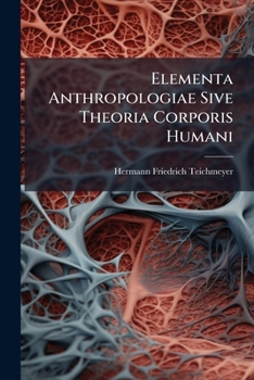 Paperback Elementa Anthropologiae Sive Theoria Corporis Humani Book