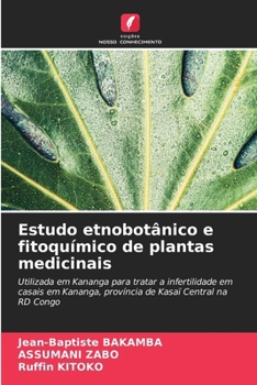 Estudo etnobotânico e fitoquímico de plantas medicinais (Portuguese Edition)