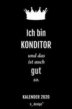 Kalender 2020 für Konditoren: Wochenplaner / Tagebuch / Journal für das ganze Jahr: Platz für Notizen, Planung / Planungen / Planer, Erinnerungen und Sprüche (German Edition)