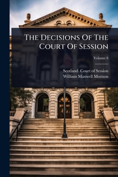 The Decisions Of The Court Of Session