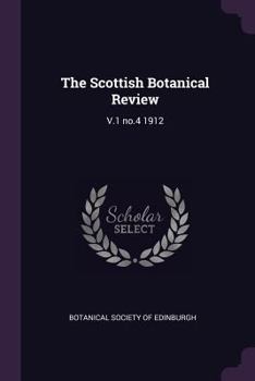 Paperback The Scottish Botanical Review: V.1 No.4 1912 Book
