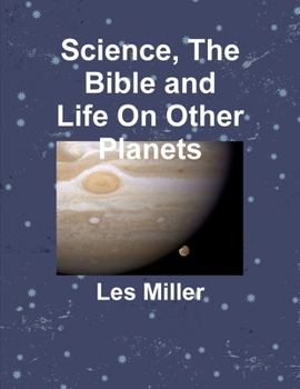 Paperback Science, The Bible and Life On Other Planets Book