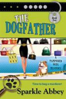 The Dogfather - Book #10 of the Pampered Pets Mystery