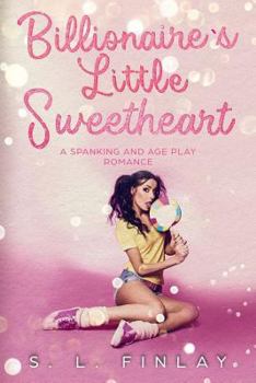 Paperback Billionaire's Little Sweetheart: A Spanking And Age Play Romance Book