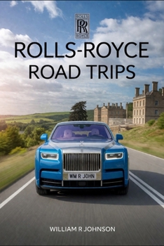 Paperback Rolls Royce Road Trip: Journeys of Inspiration and Adventure Book