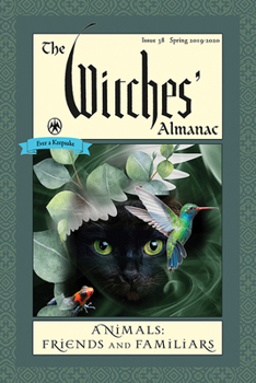 Paperback The Witches' Almanac: Issue 38, Spring 2019 to Spring 2020: Animals: Friends and Familiars Book