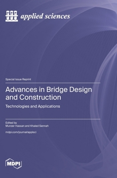 Hardcover Advances in Bridge Design and Construction: Technologies and Applications Book