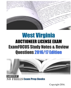 Paperback West Virginia AUCTIONEER LICENSE EXAM ExamFOCUS Study Notes & Review Questions 2016/17 Edition Book