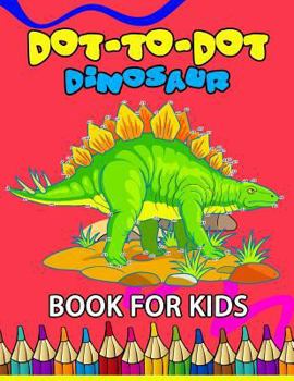 Paperback Dot to Dot Dinosaur Book for Kids: Coloring Book for kids Count 1 to 50 Book