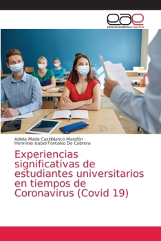 Paperback Experiencias significativas de estudiantes universitarios en tiempos de Coronavirus (Covid 19) [Spanish] Book