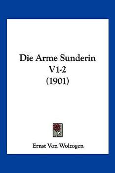 Paperback Die Arme Sunderin V1-2 (1901) [German] Book