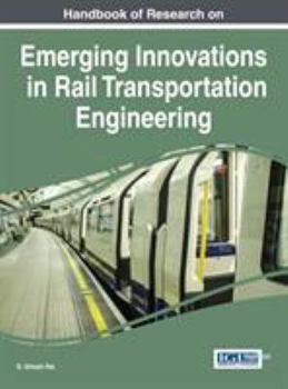 Hardcover Handbook of Research on Emerging Innovations in Rail Transportation Engineering Book