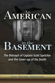 Paperback An American in the Basement: The Betrayal of Captain Scott Speicher and the Cover-Up of His Death Book