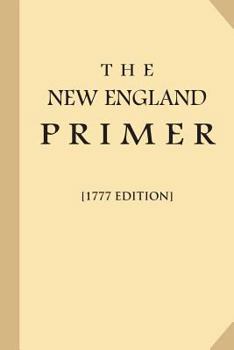 The New England Primer [1777 Edition] (Treasure Trove Classics)