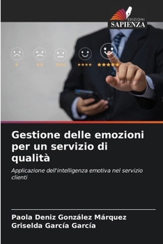 Paperback Gestione delle emozioni per un servizio di qualità [Italian] Book
