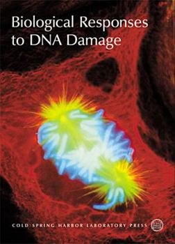 Paperback Biological Responses to DNA Damage: Cold Spring Harbor Symposia on Quantitative Biology, Volume LXV Book