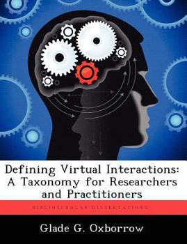 Paperback Defining Virtual Interactions: A Taxonomy for Researchers and Practitioners Book