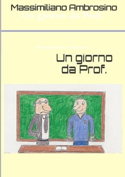 Paperback Un giorno da Prof. [Italian] Book