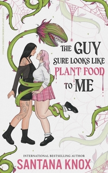 Paperback The Guy Sure Looks Like Plant Food To Me Book