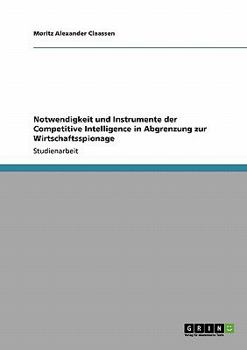 Paperback Notwendigkeit und Instrumente der Competitive Intelligence in Abgrenzung zur Wirtschaftsspionage [German] Book