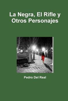 Paperback La Negra, El Rifle y Otros Personajes [Spanish] Book