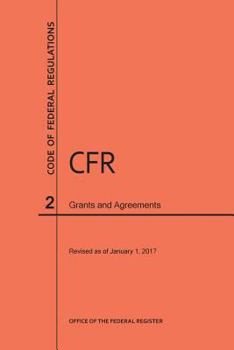 Paperback Code of Federal Regulations Title 2, Grants and Agreements, 2017 Book