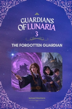 Guardians of Lunaria 3: The Forgotten Guardian