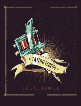 Tattoo legend sketchbook: Cool Tattoo designs sketchbook includes template to keep track of design details an awesome gift for tattoo artist