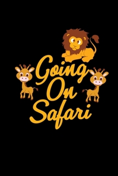 Paperback Going On Safari: Notebook For Kids Boys Girls Wild African Cute Animals Savanna Book