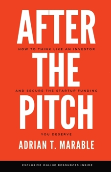 Paperback After the Pitch: How to Think Like an Investor and Secure the Startup Funding You Deserve [Large Print] Book