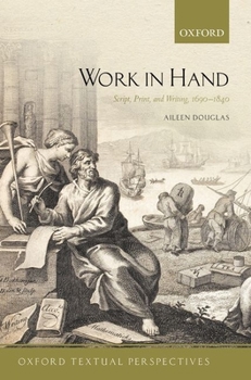 Paperback Work in Hand: Script, Print, and Writing, 1690-1840 Book