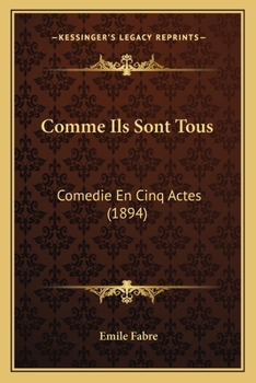 Paperback Comme Ils Sont Tous: Comedie En Cinq Actes (1894) [French] Book