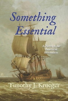 Paperback Something Essential: A Novel of the American Revolution Book