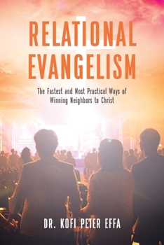 Paperback Relational Evangelism: The Fastest and Most Practical Ways of Winning Neighbors to Christ Book