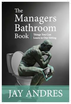 Paperback The Managers Bathroom Book: Things you can learn in one sitting Book