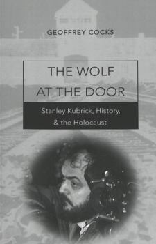 Paperback The Wolf at the Door; Stanley Kubrick, History, and the Holocaust Book